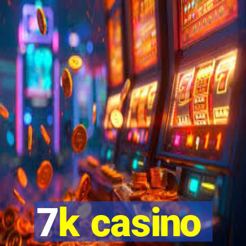 7k casino